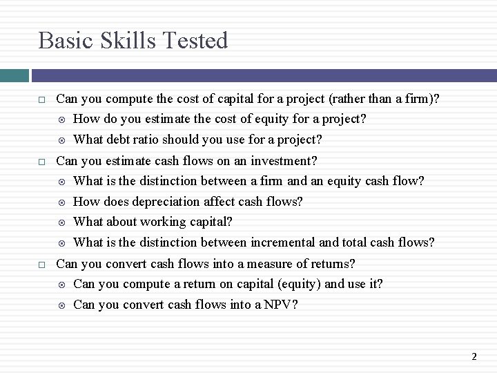 Basic Skills Tested Can you compute the cost of capital for a project (rather