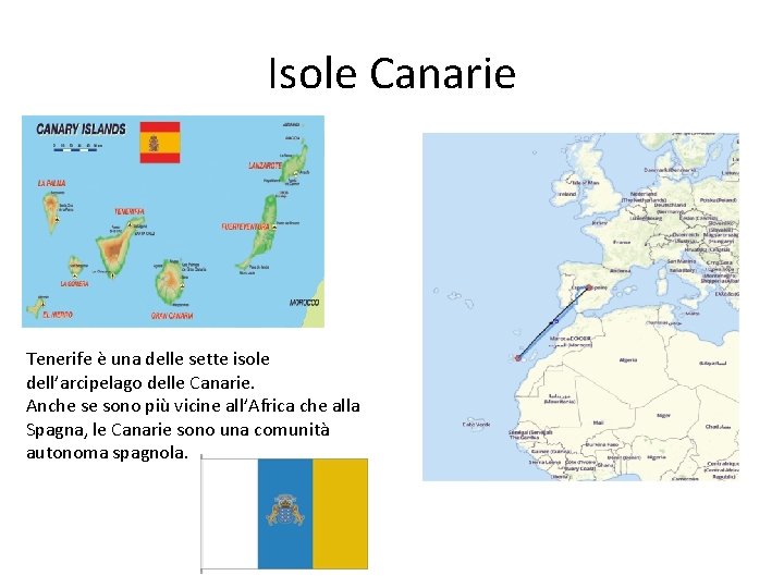 Isole Canarie Tenerife è una delle sette isole dell’arcipelago delle Canarie. Anche se sono