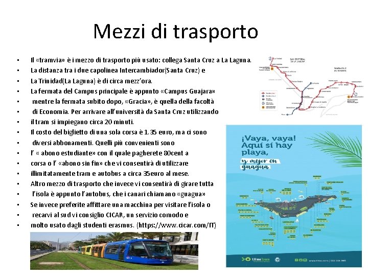 Mezzi di trasporto • • • • • Il «tramvia» è i mezzo di