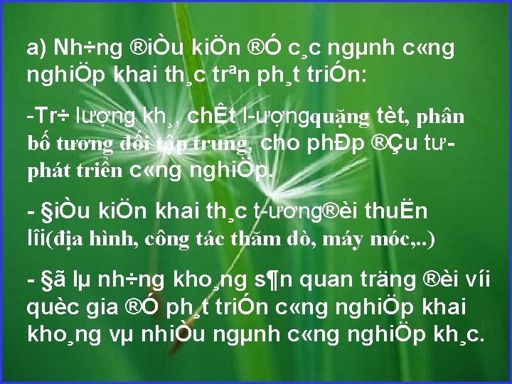 a) Nh÷ng ®iÒu kiÖn ®Ó c¸c ngµnh c «ng nghiÖp khai th¸c trªn ph¸t