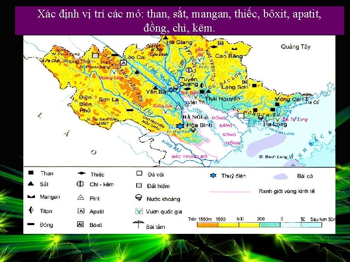 Xác định vị trí các mỏ: than, sắt, mangan, thiếc, bôxit, apatit, đồng, chì,
