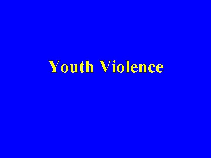 Youth Violence 