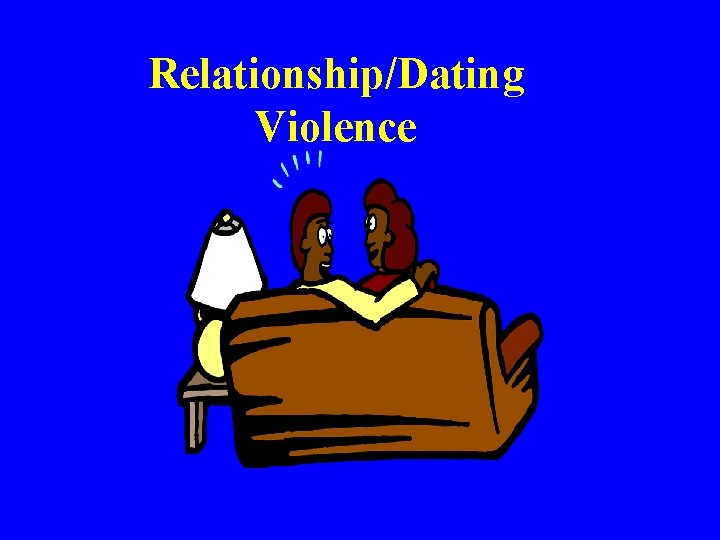 Relationship/Dating Violence 