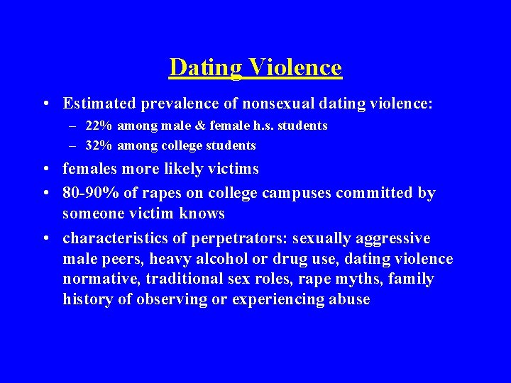 Dating Violence • Estimated prevalence of nonsexual dating violence: – 22% among male &