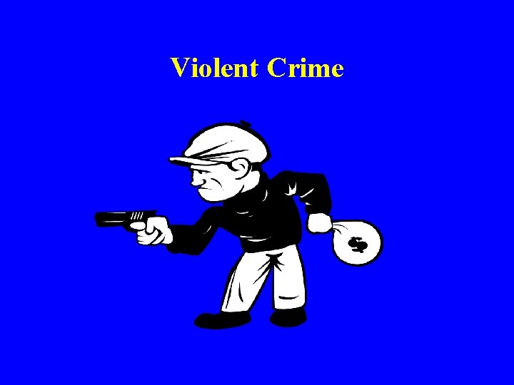 Violent Crime 