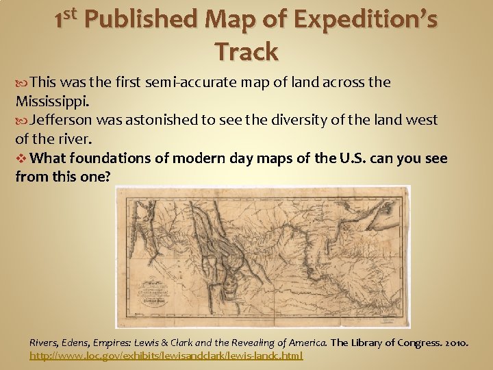1 st Published Map of Expedition’s Track This was the first semi-accurate map of