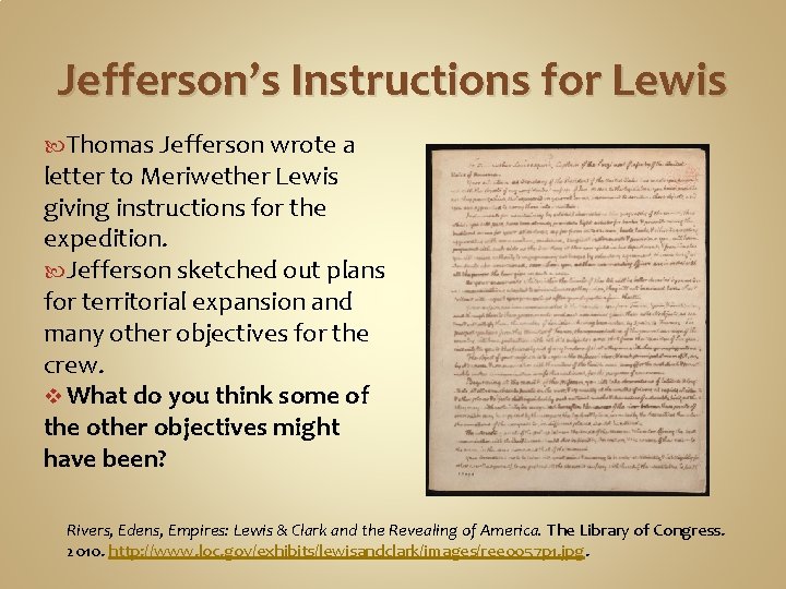 Jefferson’s Instructions for Lewis Thomas Jefferson wrote a letter to Meriwether Lewis giving instructions