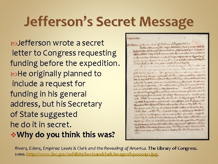 Jefferson’s Secret Message Jefferson wrote a secret letter to Congress requesting funding before the