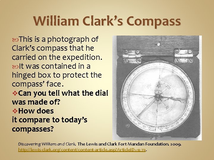 William Clark’s Compass This is a photograph of Clark’s compass that he carried on