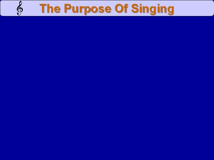 The Purpose Of Singing 