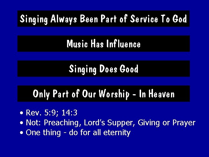 Singing Always Been Part of Service To God Music Has Influence Singing Does Good