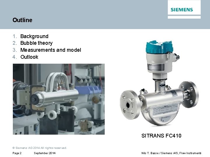 Outline 1. 2. 3. 4. Background Bubble theory Measurements and model Outlook SITRANS FC