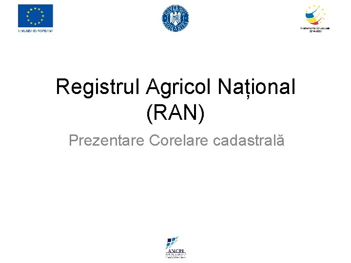 Registrul Agricol Național (RAN) Prezentare Corelare cadastrală 