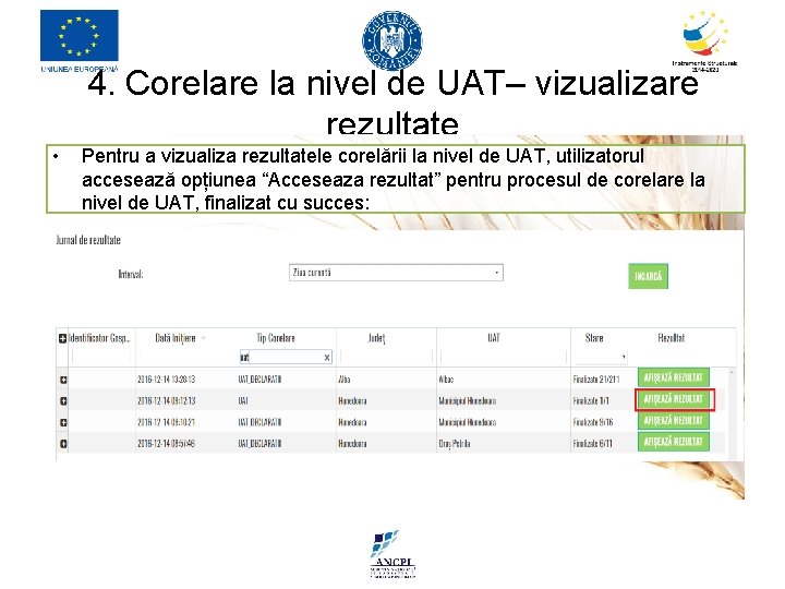 4. Corelare la nivel de UAT– vizualizare rezultate • Pentru a vizualiza rezultatele corelării