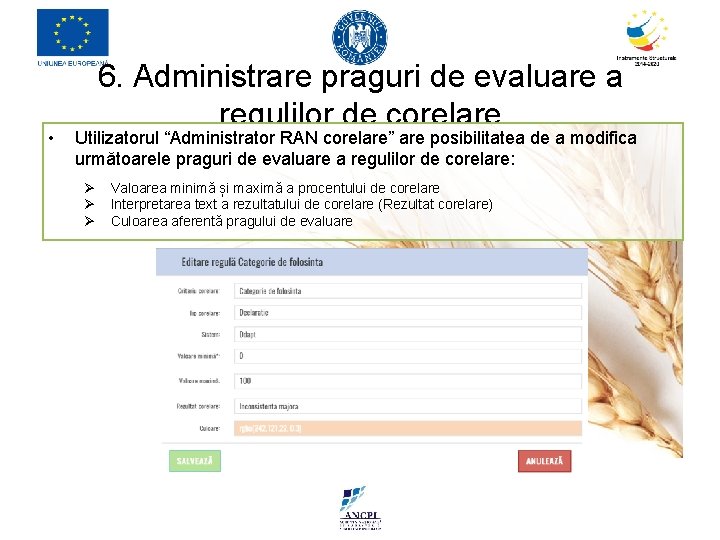  • 6. Administrare praguri de evaluare a regulilor de corelare Utilizatorul “Administrator RAN