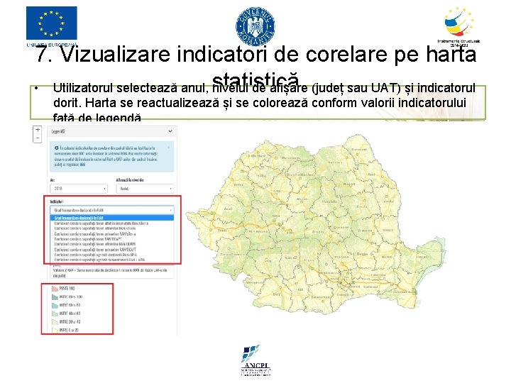 7. Vizualizare indicatori de corelare pe harta • Utilizatorul selectează anul, statistică nivelul de