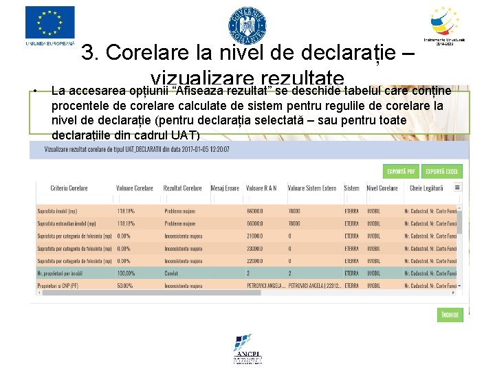  • 3. Corelare la nivel de declarație – vizualizare rezultate La accesarea opțiunii