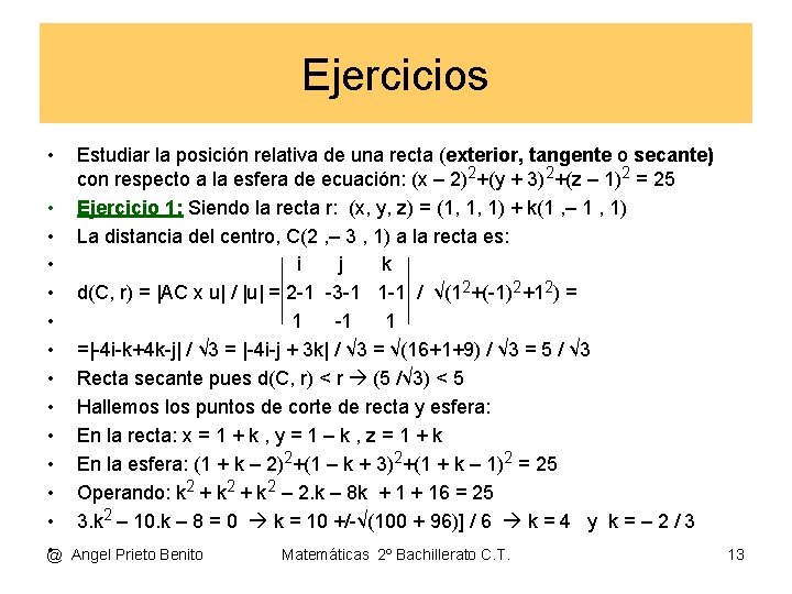 Ejercicios • • • • @ Estudiar la posición relativa de una recta (exterior,