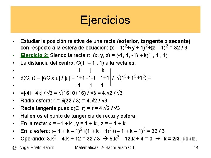 Ejercicios • • • • Estudiar la posición relativa de una recta (exterior, tangente Ejercicios • • • • Estudiar la posición relativa de una recta (exterior, tangente