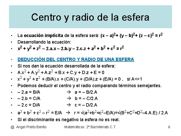 Centro y radio de la esfera • • • La ecuación implícita de la