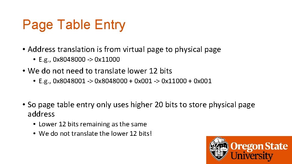 Page Table Entry • Address translation is from virtual page to physical page •