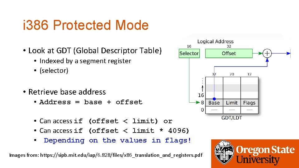 i 386 Protected Mode • Look at GDT (Global Descriptor Table) • Indexed by