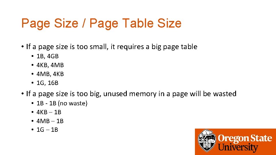 Page Size / Page Table Size • If a page size is too small,