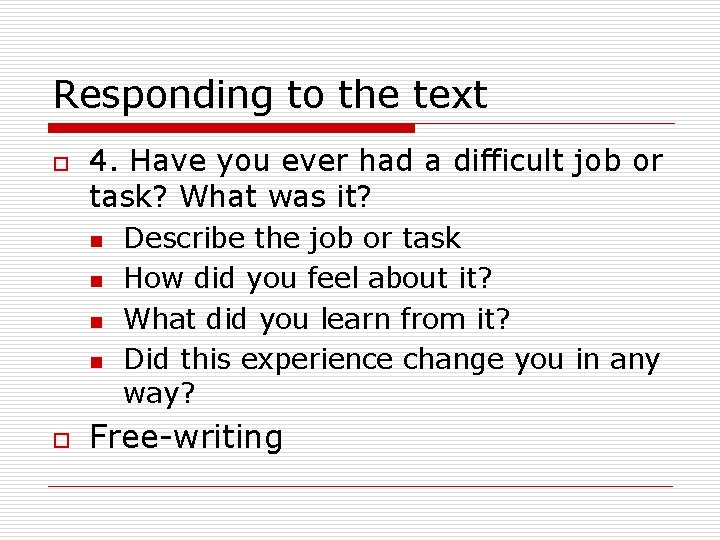 Responding to the text o 4. Have you ever had a difficult job or