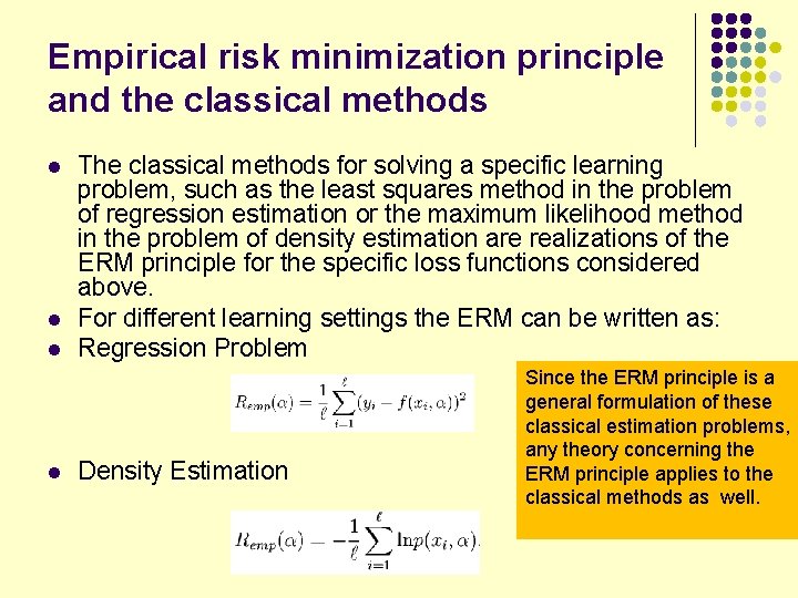 Empirical risk minimization principle and the classical methods l l The classical methods for