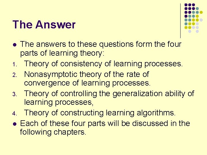 The Answer l 1. 2. 3. 4. l The answers to these questions form
