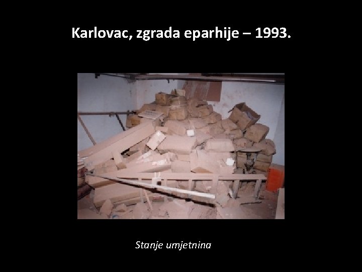 Karlovac, zgrada eparhije – 1993. Stanje umjetnina 