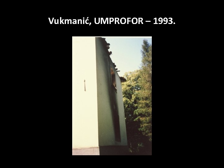 Vukmanić, UMPROFOR – 1993. 