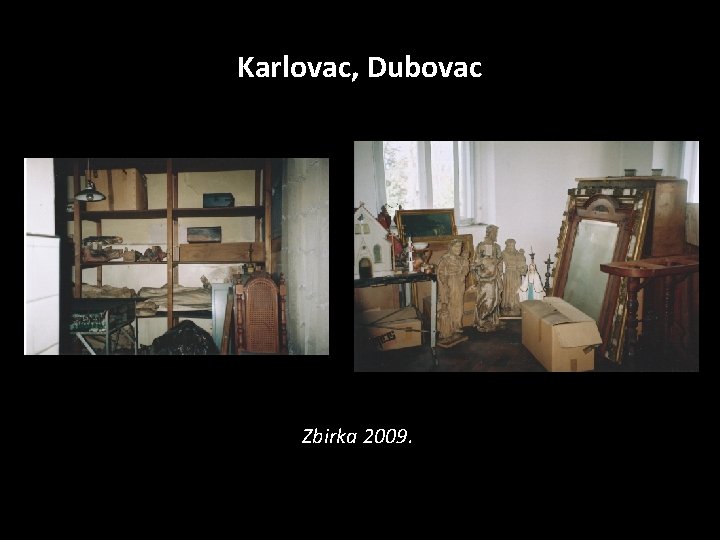 Karlovac, Dubovac Zbirka 2009. 