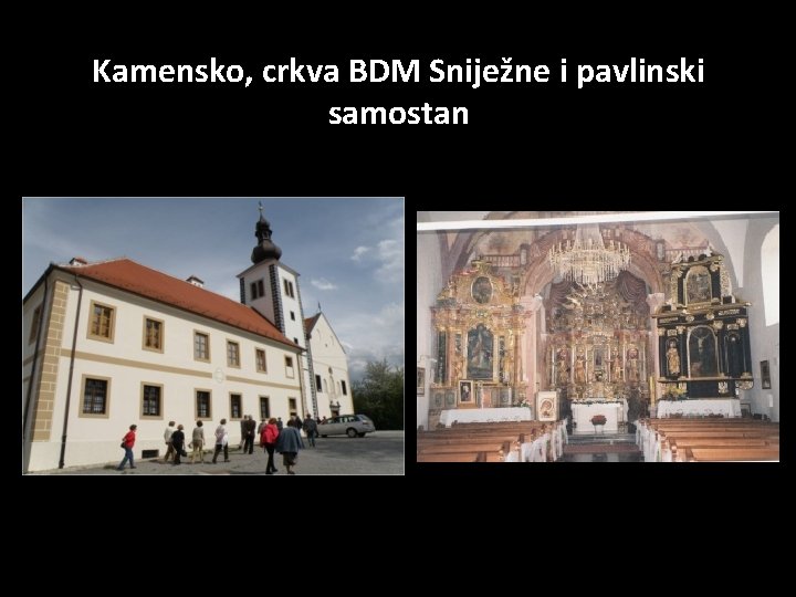 Kamensko, crkva BDM Sniježne i pavlinski samostan 