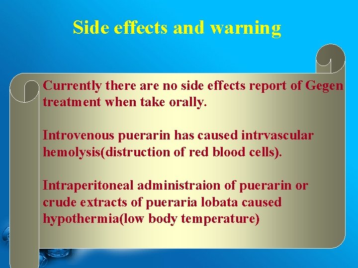 Side effects and warning Currently there are no side effects report of Gegen treatment