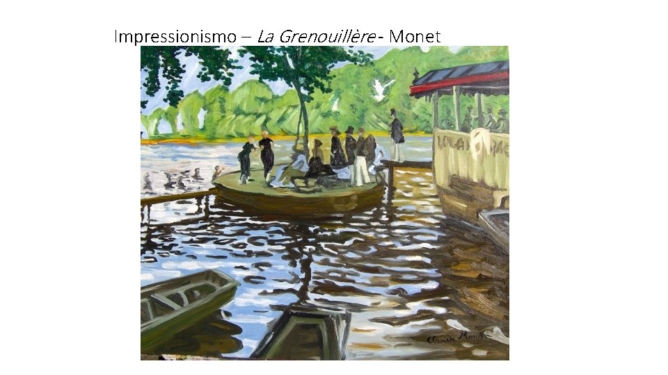 Impressionismo – La Grenouillère - Monet 