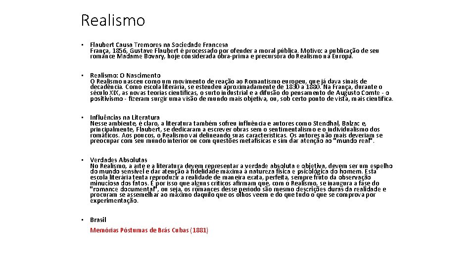 Realismo • Flaubert Causa Tremores na Sociedade Francesa França, 1856, Gustave Flaubert é processado