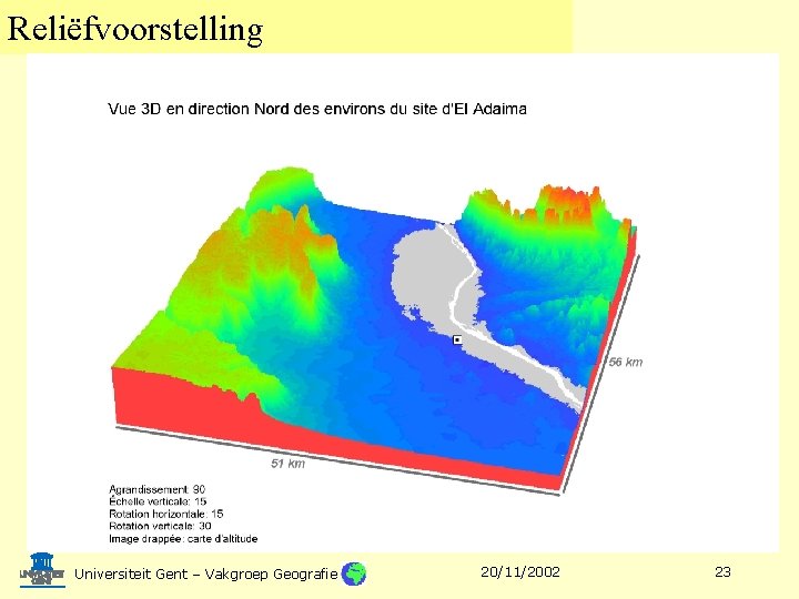 Reliëfvoorstelling Universiteit Gent – Vakgroep Geografie 20/11/2002 23 