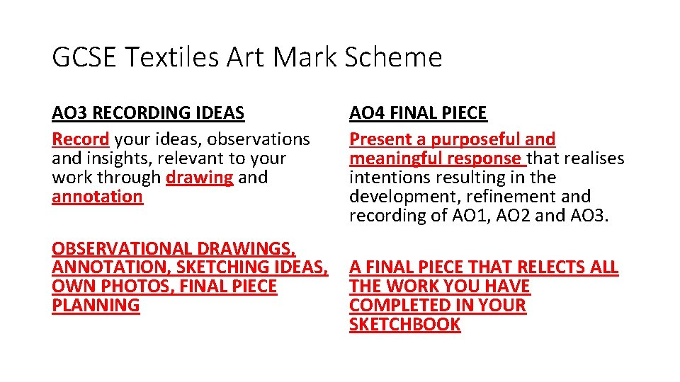 GCSE Textiles Art Mark Scheme AO 3 RECORDING IDEAS Record your ideas, observations and