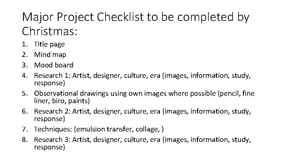Major Project Checklist to be completed by Christmas: 1. 2. 3. 4. 5. 6.