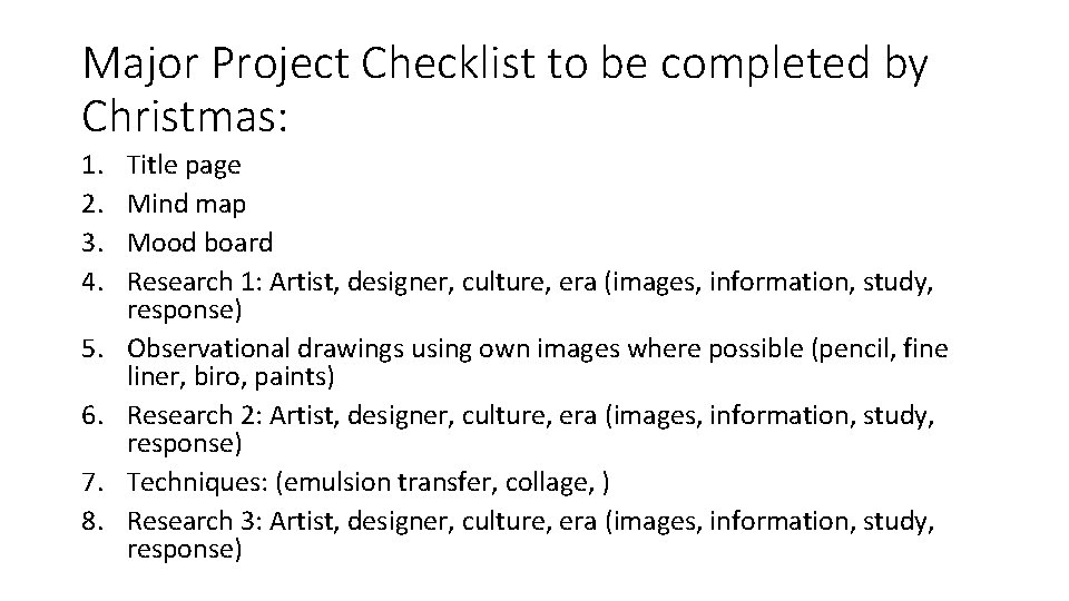 Major Project Checklist to be completed by Christmas: 1. 2. 3. 4. 5. 6.