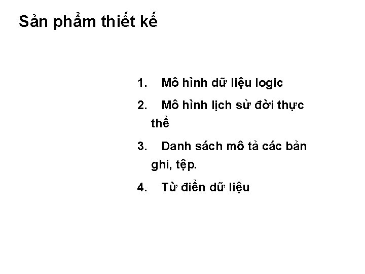 Sản phẩm thiết kế 1. Mô hình dữ liệu logic 2. Mô hình lịch