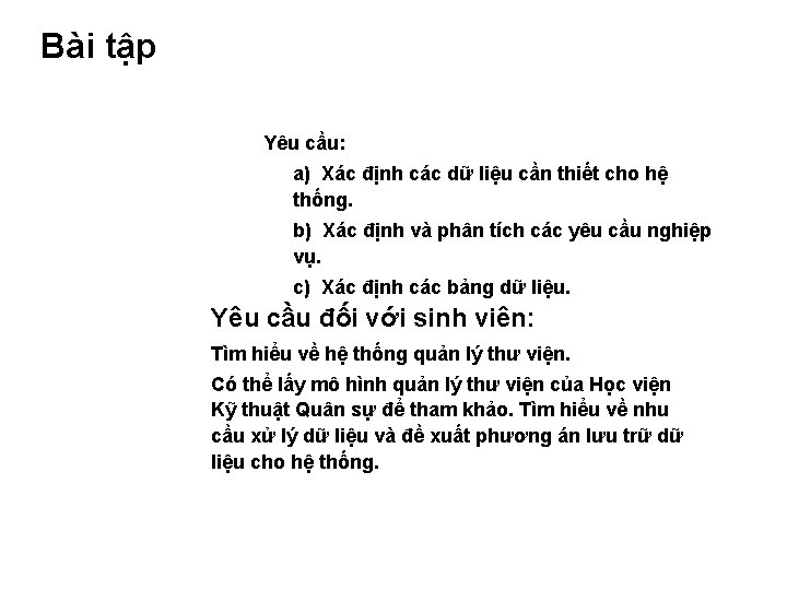 Bài tập Yêu cầu: a) Xác định các dữ liệu cần thiết cho hệ