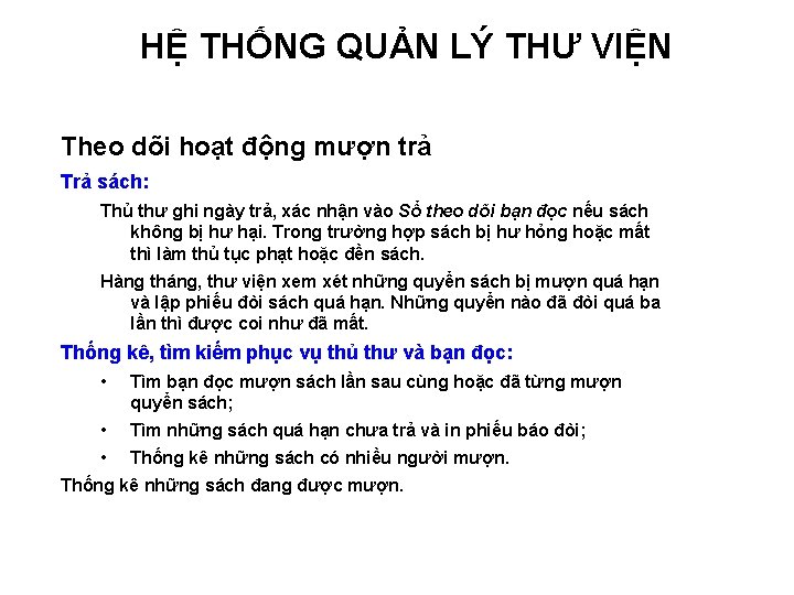 HỆ THỐNG QUẢN LÝ THƯ VIỆN Theo dõi hoạt động mượn trả Trả sách: