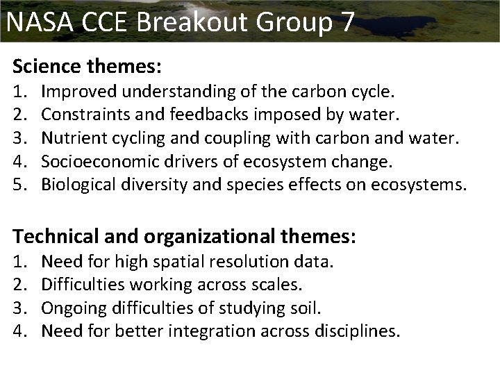 NASA CCE Breakout Group 7 Science themes: 1. 2. 3. 4. 5. Improved understanding