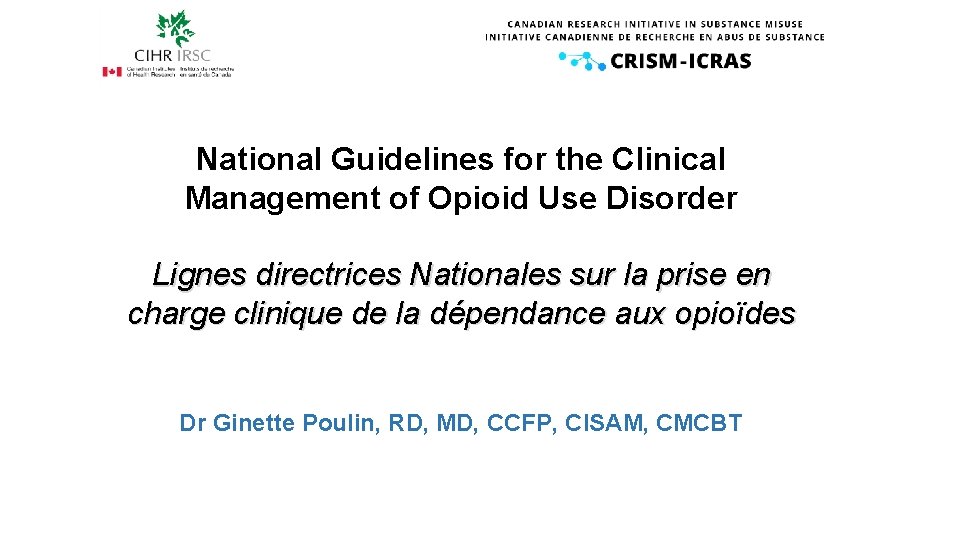 National Guidelines for the Clinical Management of Opioid Use Disorder Lignes directrices Nationales sur