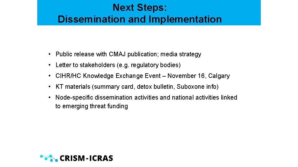 Next Steps: Dissemination and Implementation • Public release with CMAJ publication; media strategy •