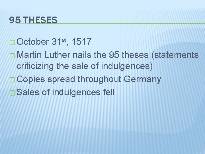 95 THESES � October 31 st, 1517 � Martin Luther nails the 95 theses