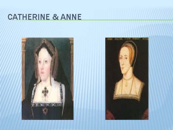CATHERINE & ANNE 