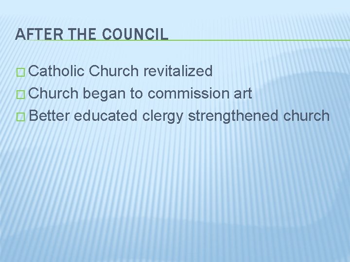 AFTER THE COUNCIL � Catholic Church revitalized � Church began to commission art �